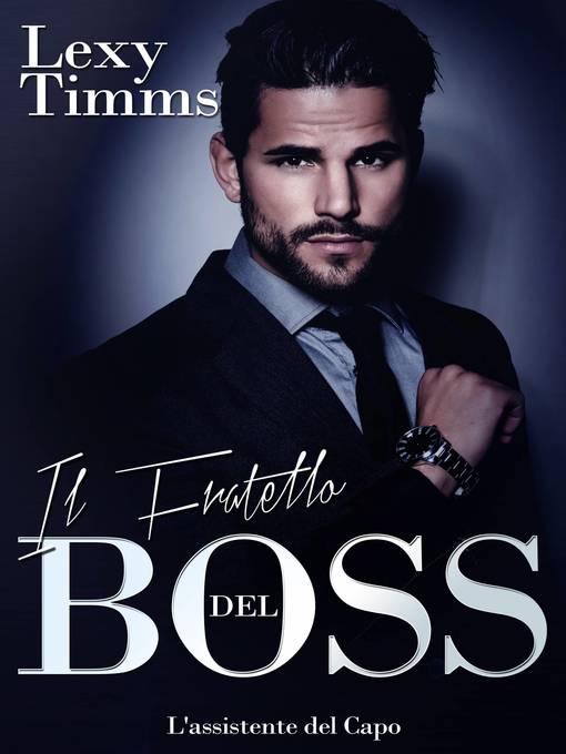 Title details for Il Fratello del Boss by Lexy Timms - Available
